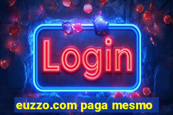 euzzo.com paga mesmo